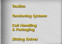 Textiles, Tensioning Systems, Coil Handling & Packaging, Slitting Knives